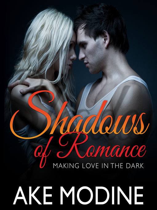 Title details for Shadows of Romance by Ake Modine - Available